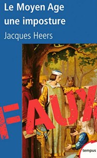 Moyen Age (Le), une imposture