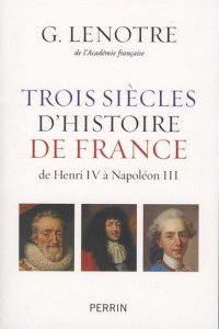 Trois siècles d'histoire de France : de Henri IV à (…)