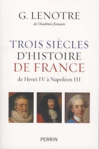 Trois siècles d'histoire de France : de Henri IV à (...)
