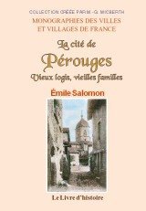 PÉROUGES (La Cité de). Vieux Logis, Vieilles Familles