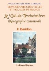 FREISSNIÈRES (Le Val de). Monographie communale