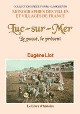 LUC-SUR-MER Le passé, le présent