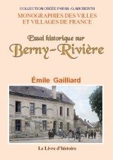 BERNY-RIVIÈRE (Essai historique sur)