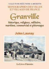 GRANVILLE historique, religieux, militaire, maritime, (…)