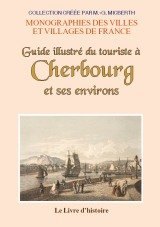 CHERBOURG (Guide illustré du touriste à) et ses (...)