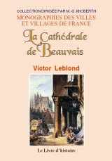BEAUVAIS (La Cathédrale de)