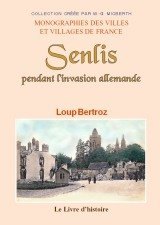 SENLIS pendant l'invasion allemande