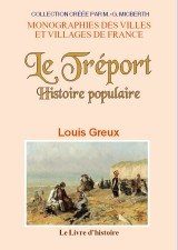 Livre histoire Le Tréport. Histoire Populaire