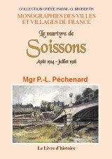 SOISSONS (Le martyre de). Août-1914 - Juillet (...)
