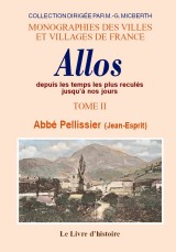 ALLOS (Histoire d') depuis les temps les plus reculés (…)