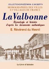 VALBONNE (LA). Étymologie et histoire d'après les (…)