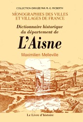 AISNE (Dictionnaire historique du département de l') - (…)