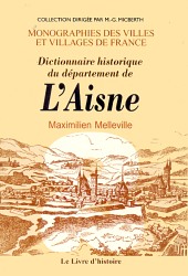 AISNE (Dictionnaire historique du département de l') - (…)