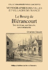 BLÉRANCOURT (Le Bourg de) - Ses environs, son histoire, (…)