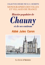 CHAUNY (Histoire populaire de) et de ses environs