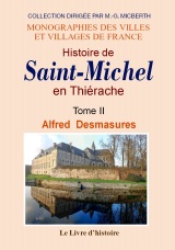 SAINT-MICHEL en Thiérache (Histoire de). Tome II