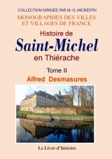 SAINT-MICHEL en Thiérache (Histoire de). Tome (...)