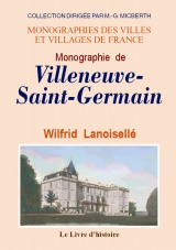 VILLENEUVE-SAINT-GERMAIN (Monographie de)