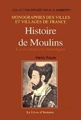 MOULINS (Histoire de) - Les événements historiques (Tome (...)