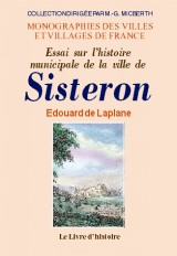 SISTERON (Essai sur l'histoire municipale de la ville de)