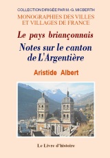 L'ARGENTIÈRE (Notes sur le canton de) Le Pays briançonnais