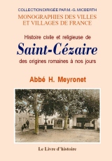 SAINT-CÉZAIRE (Histoire civile et religieuse de) des (...)