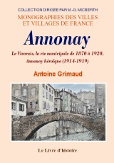 ANNONAY. Le Vivarais, la vie municipale de 1870 à 1920, (…)