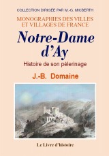 NOTRE-DAME-D'AY. Histoire de son pèlerinage