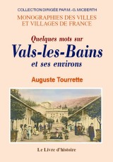 VALS-LES-BAINS et ses environs (Quelques mots sur)