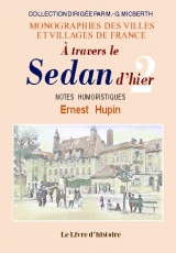 SEDAN d'hier (A travers le) - Tome II