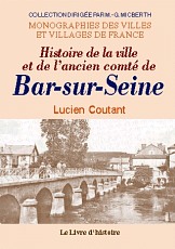 BAR-SUR-SEINE (Histoire de la ville et de l'ancien comté (...)