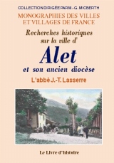 ALET et son ancien diocèse (Recherches historiques sur (...)