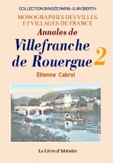 VILLEFRANCHE-DE-ROUERGUE (Annales de) - Tome II
