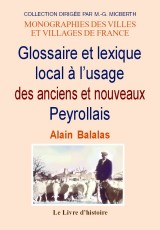 PEYROLLES. Glossaire et lexique local à l'usage des (...)