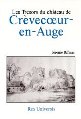 CRÈVECOEUR (Les Trésors du Château de)