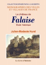 FALAISE (Le château de). Etude historique