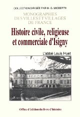 ISIGNY (Histoire civile, religieuse et commerciale d')