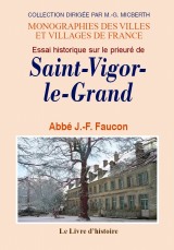 SAINT-VIGOR-LE-GRAND (Essai historique sur le prieuré de)