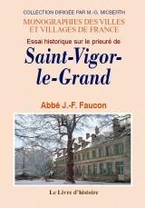 SAINT-VIGOR-LE-GRAND (Essai historique sur le prieuré (...)