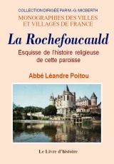 ROCHEFOUCAULD (LA) Esquisse de l'histoire religieuse de (…)