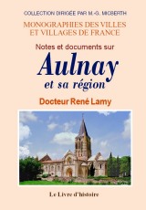AULNAY (Notes et documents sur) et sa région