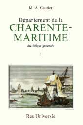 CHARENTE-MARITIME (Le département de la) - Volume I