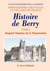 BERRY (Histoire de) - Volume 1