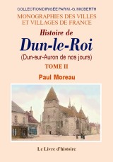 DUN-LE-ROI (Histoire de). Tome II