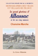 ALLASSAC et ses cinq annexes (Le passé glorieux (...)