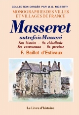 MASSERET. Son histoire, sa châtellenie, ses communaux, (…)