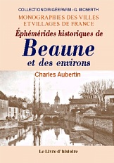 BEAUNE et ses environs (Ephémérides historiques (...)