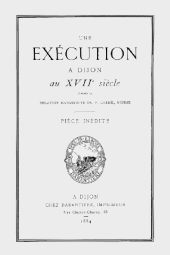 DIJON au XVIIe siècle (Une exécution à)