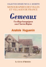 GEMEAUX. Un village bourguignon sous l'Ancien Régime