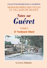 GUÉRET (Notes sur). Tome I